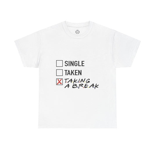 Unisex Tee- Taking a Break
